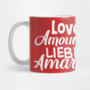 Love, Amour, Liebe, Amar Mug